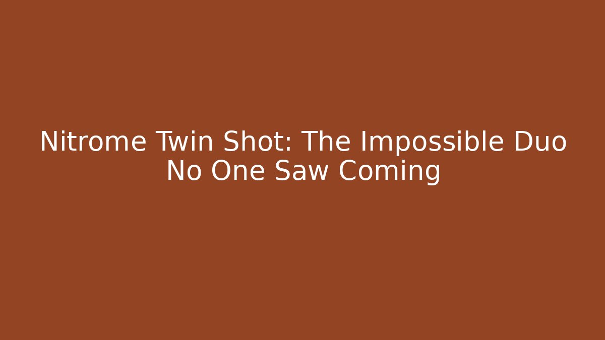 Nitrome Twin Shot: The Impossible Duo No One Saw Coming - Critter Realm