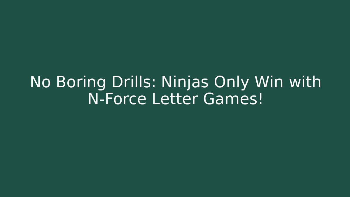 No Boring Drills: Ninjas Only Win with N-Force Letter Games! - Critter Realm