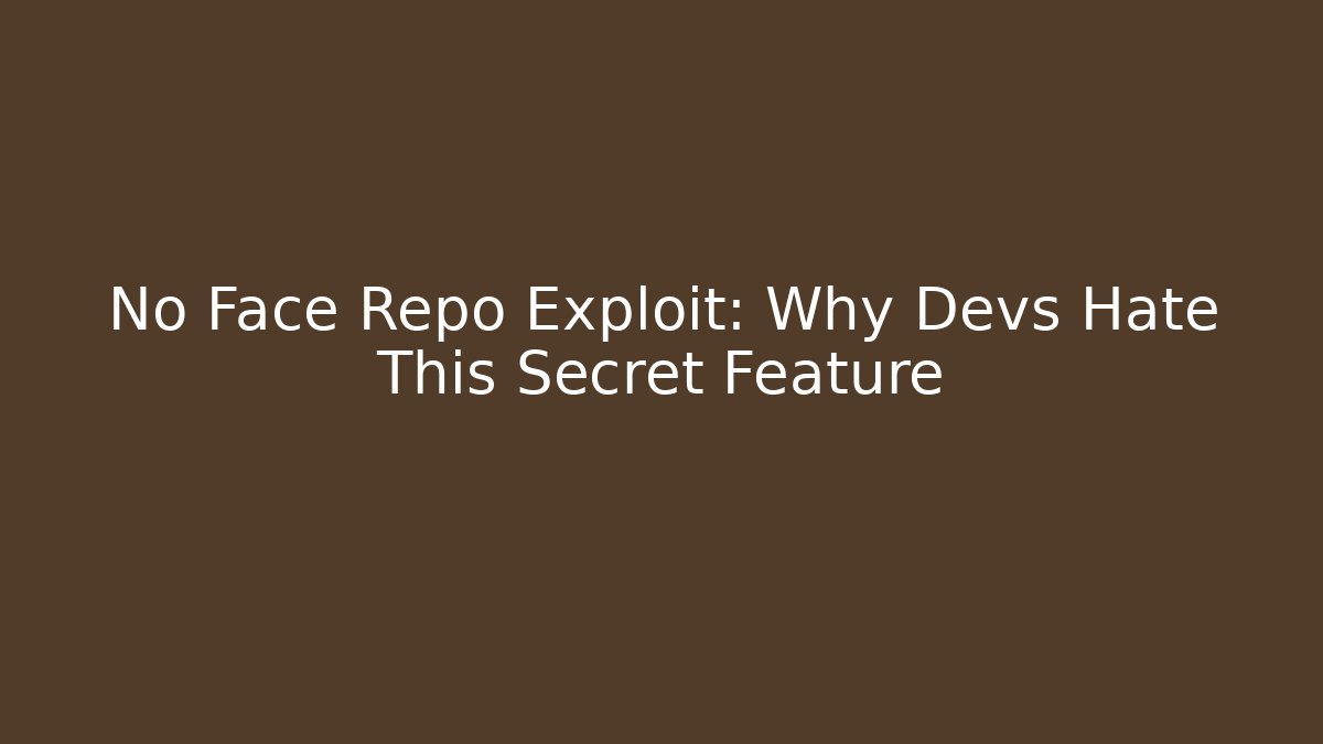 No Face Repo Exploit: Why Devs Hate This Secret Feature - Critter Realm