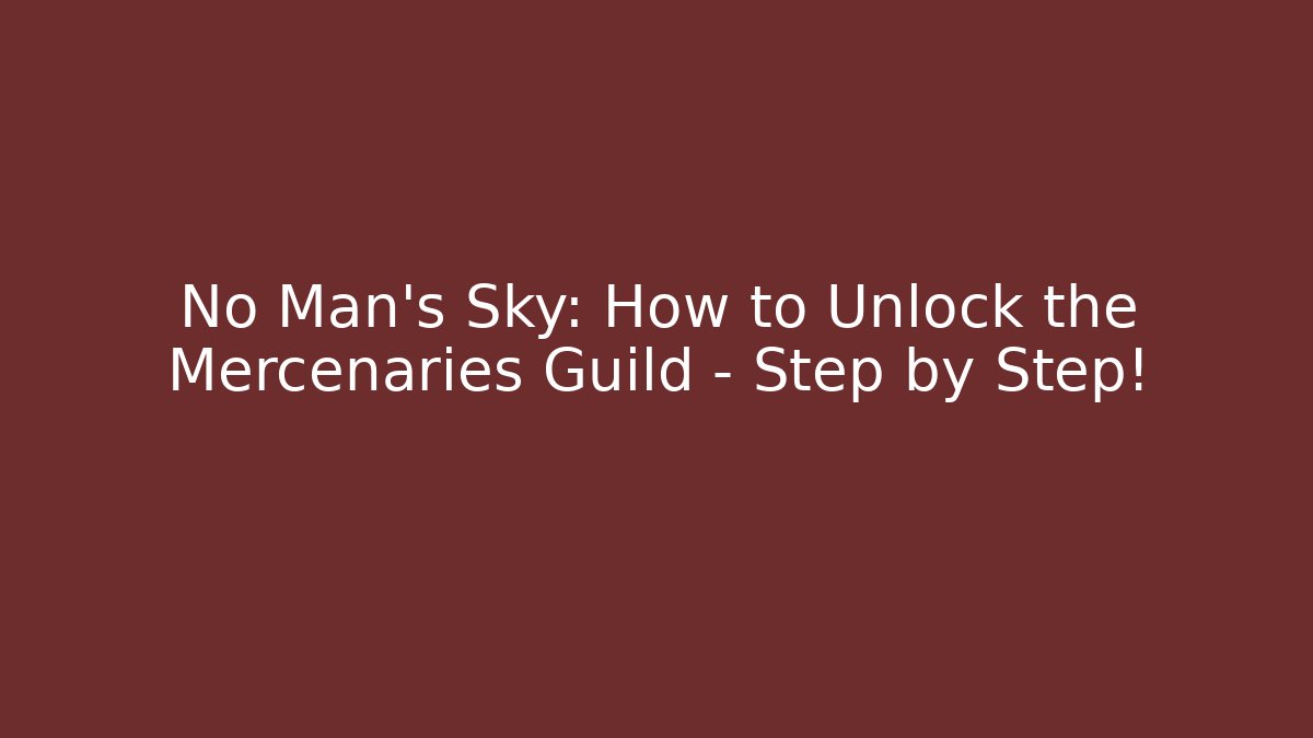 No Man's Sky: How to Unlock the Mercenaries Guild - Step by Step!