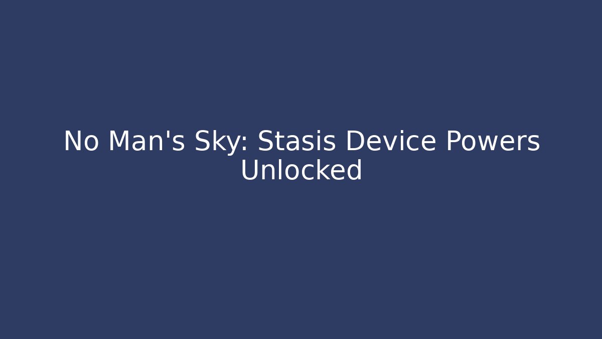 No Man's Sky: Stasis Device Powers Unlocked - Critter Realm