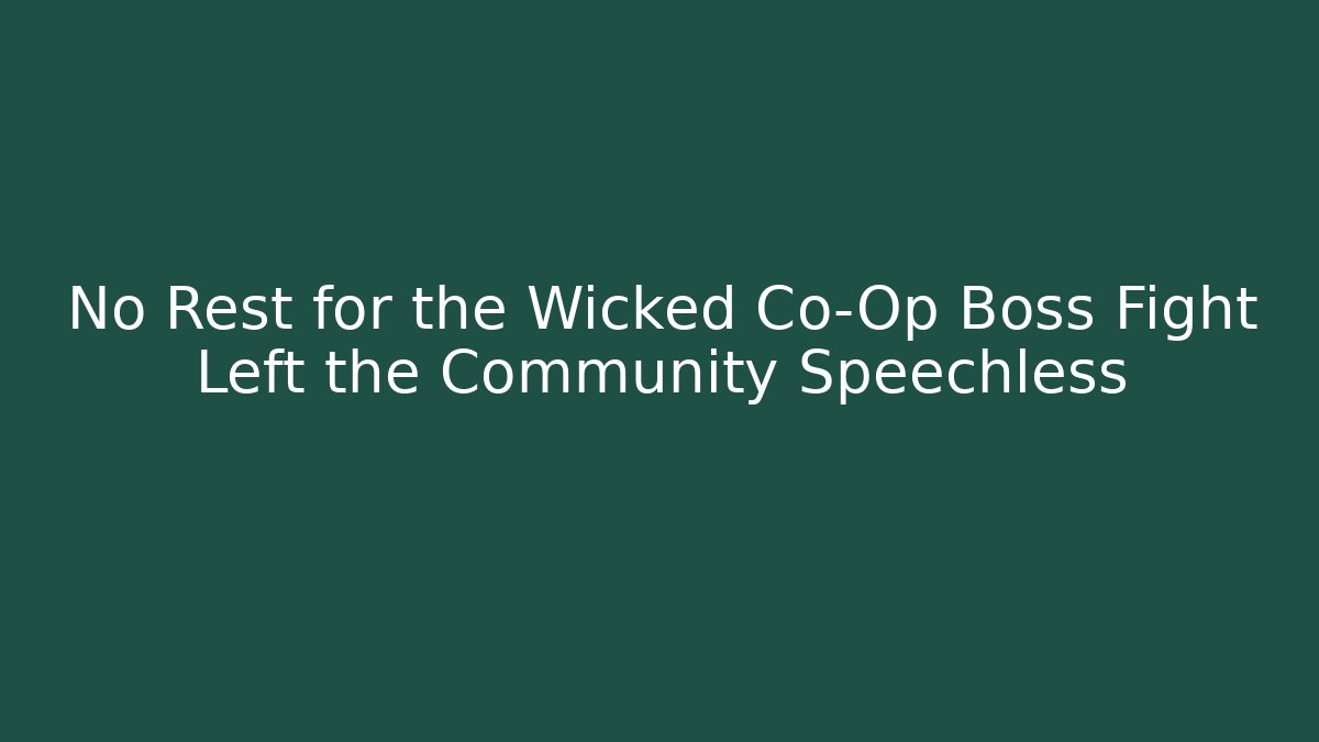 No Rest for the Wicked Co-Op Boss Fight Left the Community Speechless