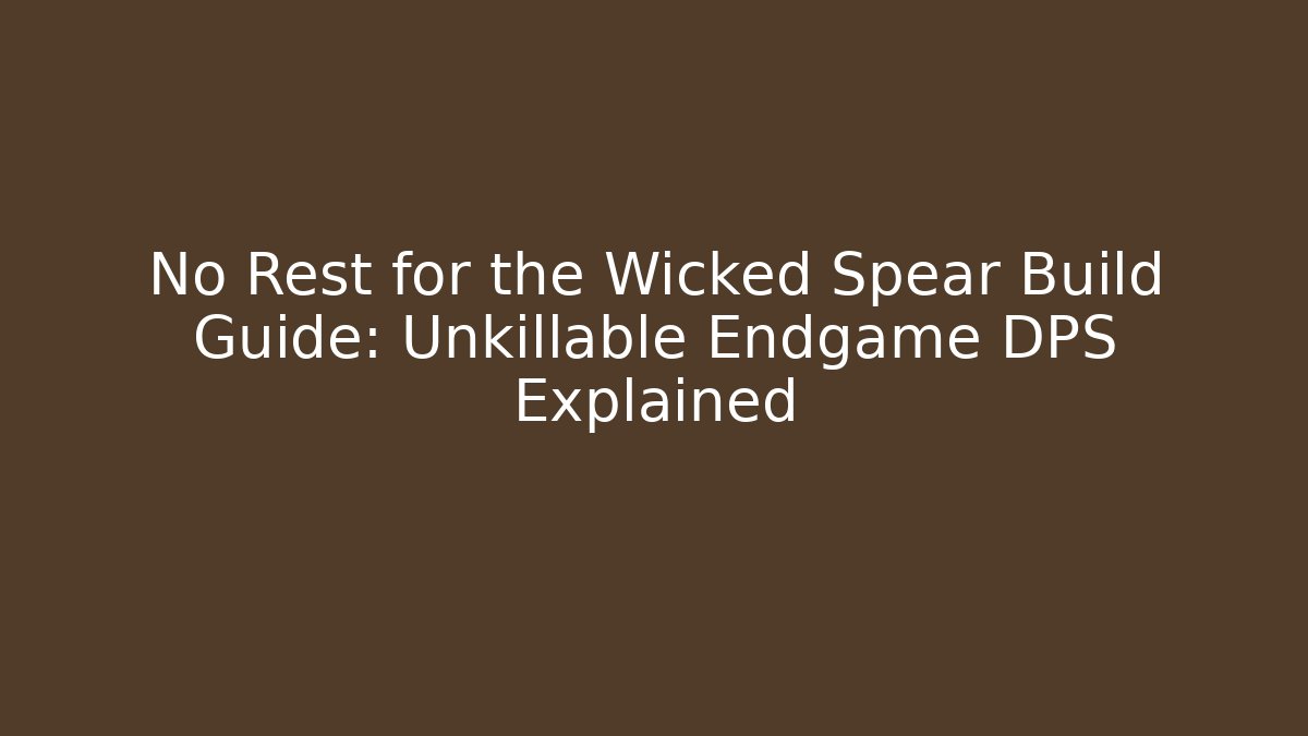 No Rest for the Wicked Spear Build Guide: Unkillable Endgame DPS Explained