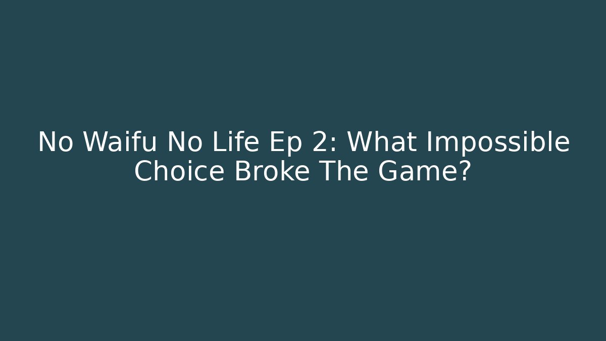 No Waifu No Life Ep 2: What Impossible Choice Broke The Game? - Critter Realm