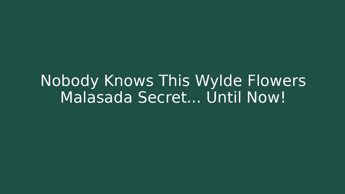 Nobody Knows This Wylde Flowers Malasada Secret… Until Now! - Critter Realm