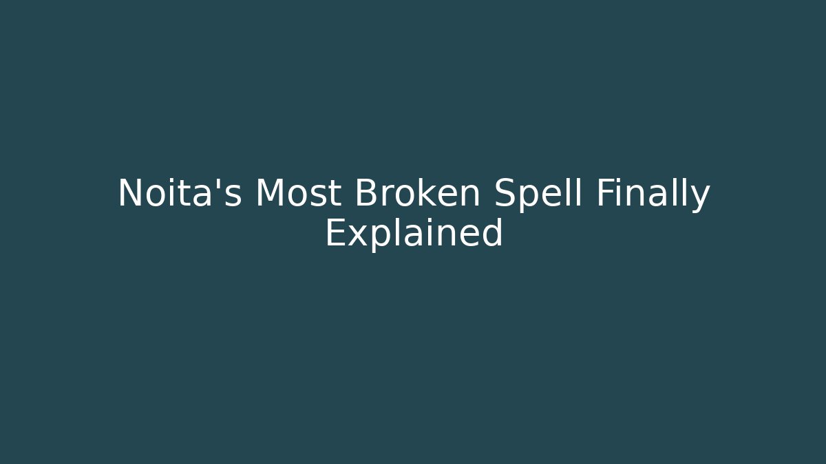 Noita's Most Broken Spell Finally Explained - Critter Realm