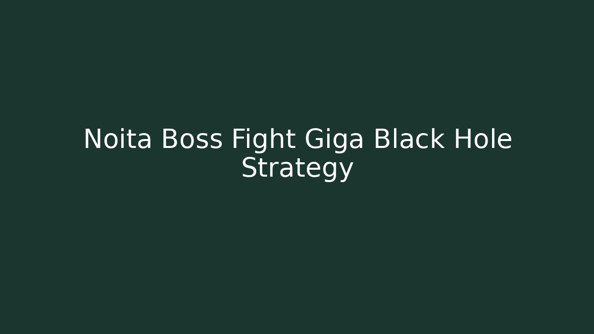 Noita Boss Fight Giga Black Hole Strategy - Critter Realm