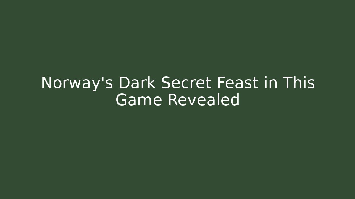 Norway's Dark Secret Feast in This Game Revealed