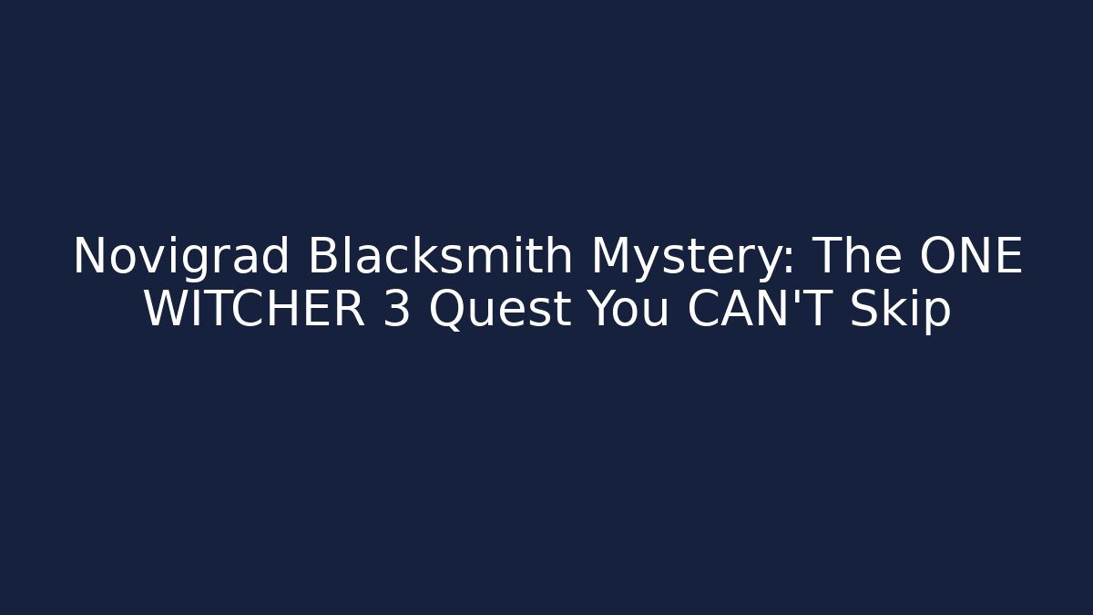 Novigrad Blacksmith Mystery: The ONE WITCHER 3 Quest You CAN'T Skip