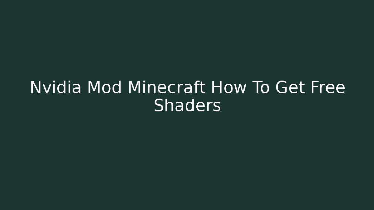 Nvidia Mod Minecraft How To Get Free Shaders