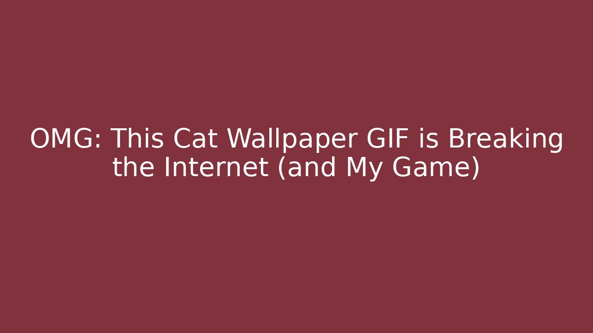OMG: This Cat Wallpaper GIF is Breaking the Internet (and My Game) - Critter Realm
