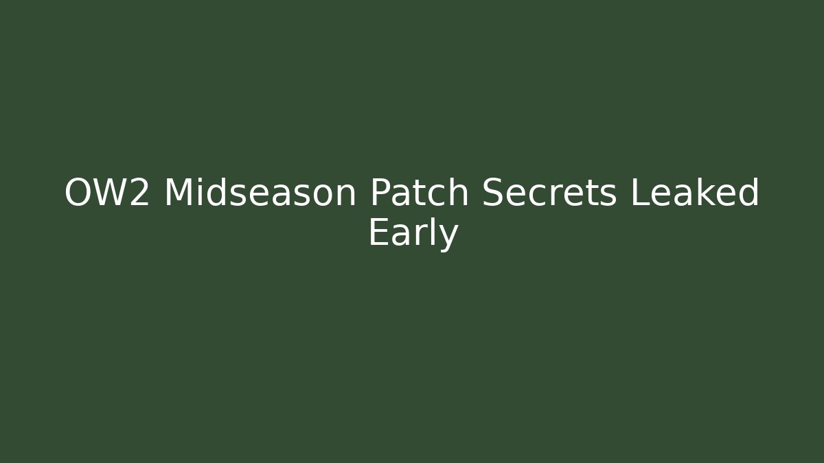 OW2 Midseason Patch Secrets Leaked Early