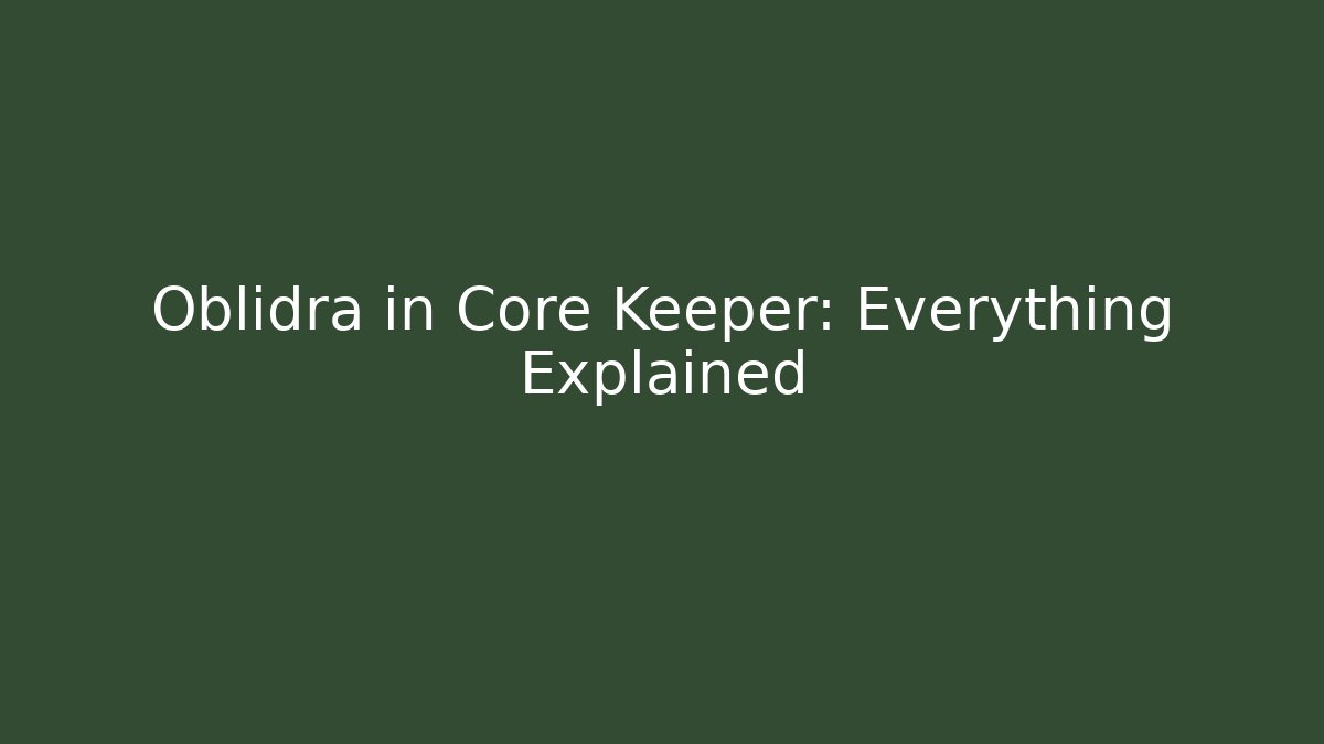 Oblidra in Core Keeper: Everything Explained - Critter Realm
