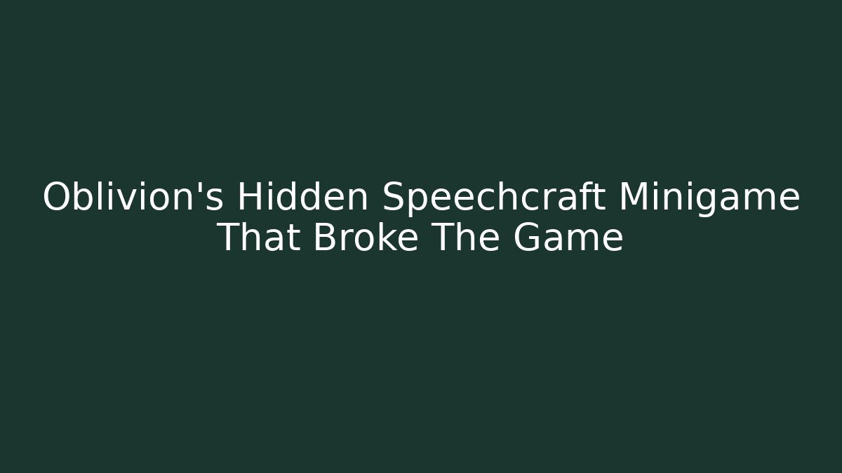 Oblivion's Hidden Speechcraft Minigame That Broke The Game
