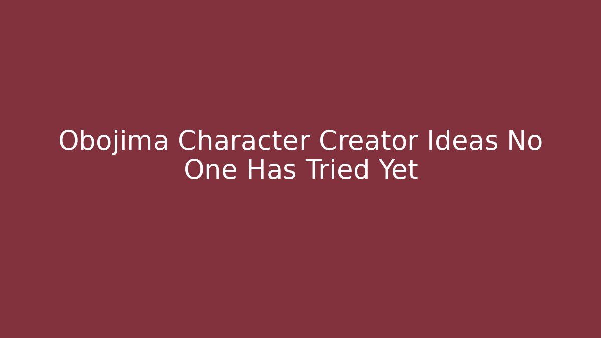 Obojima Character Creator Ideas No One Has Tried Yet