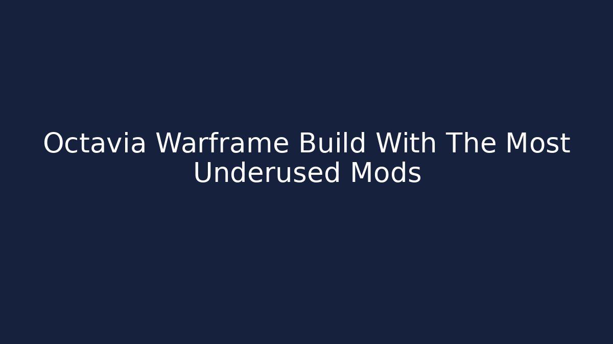 Octavia Warframe Build With The Most Underused Mods