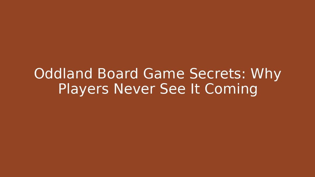 Oddland Board Game Secrets: Why Players Never See It Coming - Critter Realm