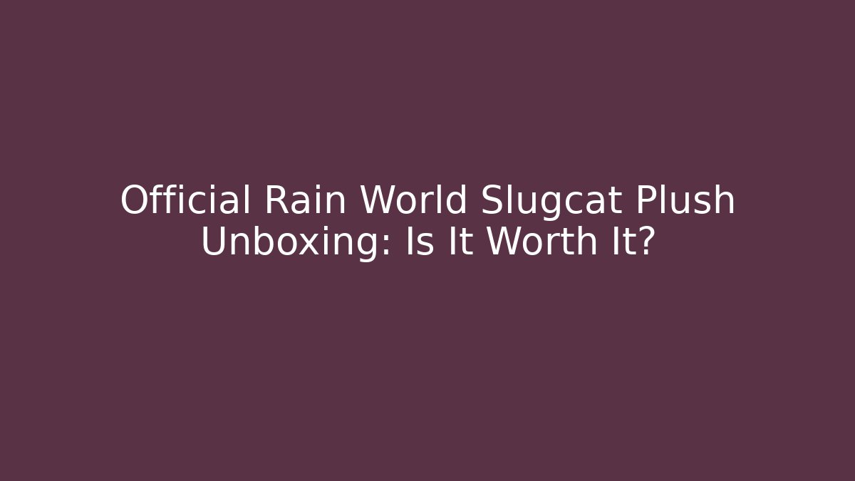 Official Rain World Slugcat Plush Unboxing: Is It Worth It?
