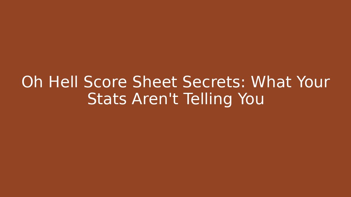Oh Hell Score Sheet Secrets: What Your Stats Aren't Telling You - Critter Realm