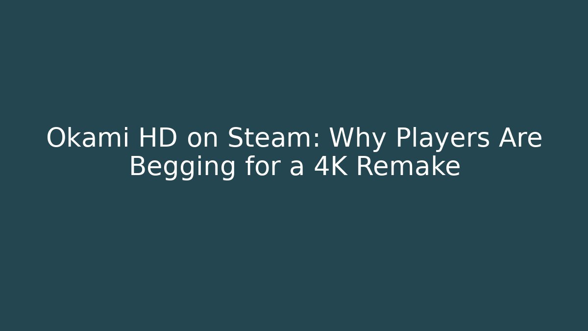 Okami HD on Steam: Why Players Are Begging for a 4K Remake