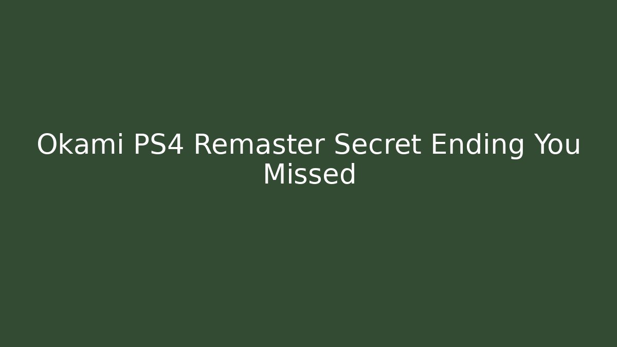Okami PS4 Remaster Secret Ending You Missed