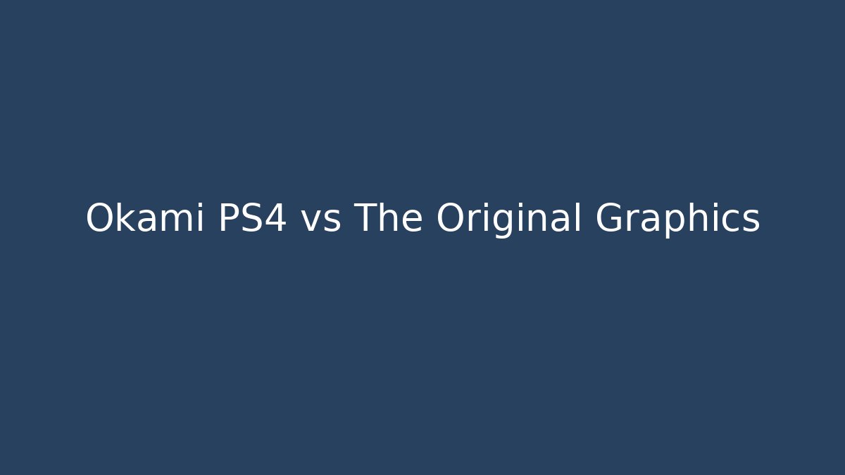 Okami PS4 vs The Original Graphics