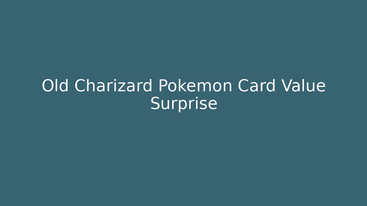 Old Charizard Pokémon Card Value Surprise