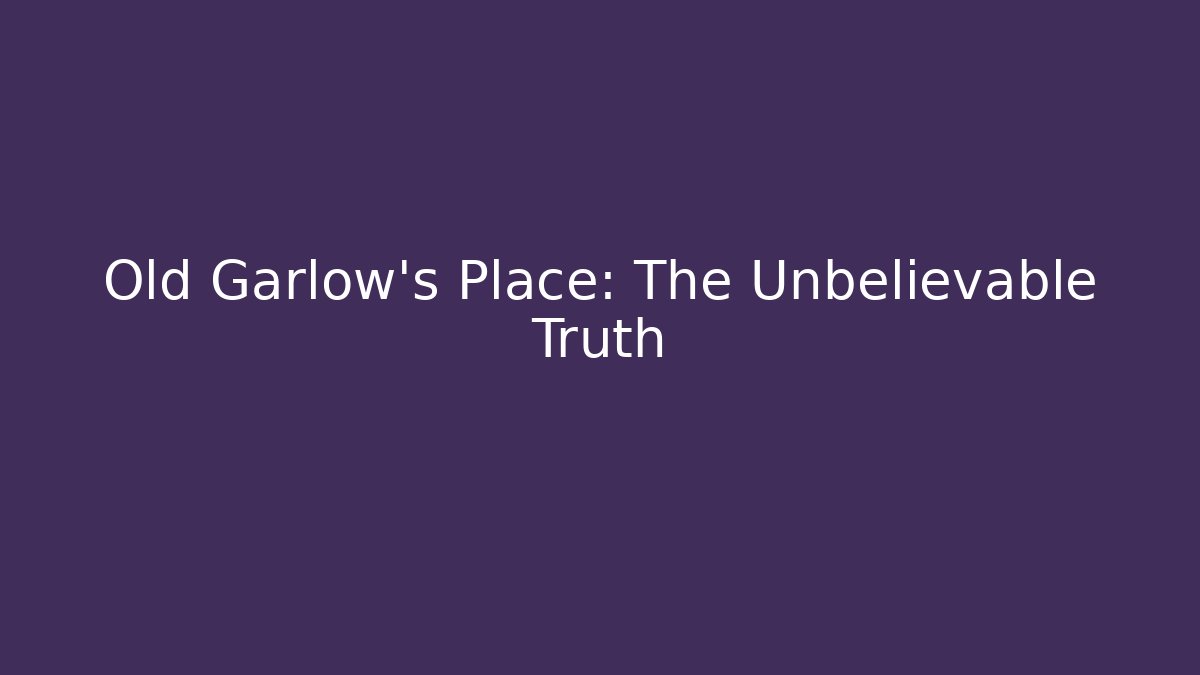 Old Garlow's Place: The Unbelievable Truth - Critter Realm