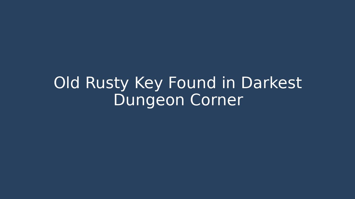 Old Rusty Key Found in Darkest Dungeon Corner
