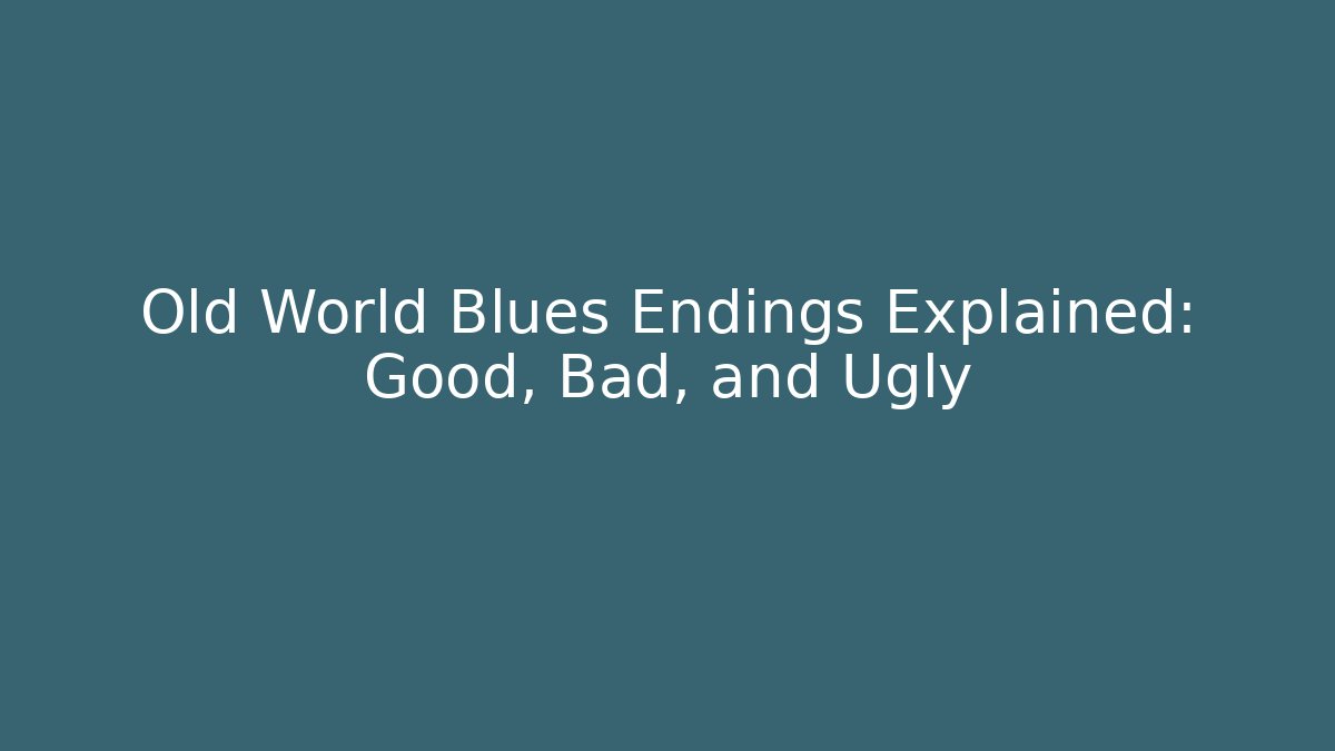 Old World Blues Endings Explained: Good, Bad, and Ugly - Critter Realm
