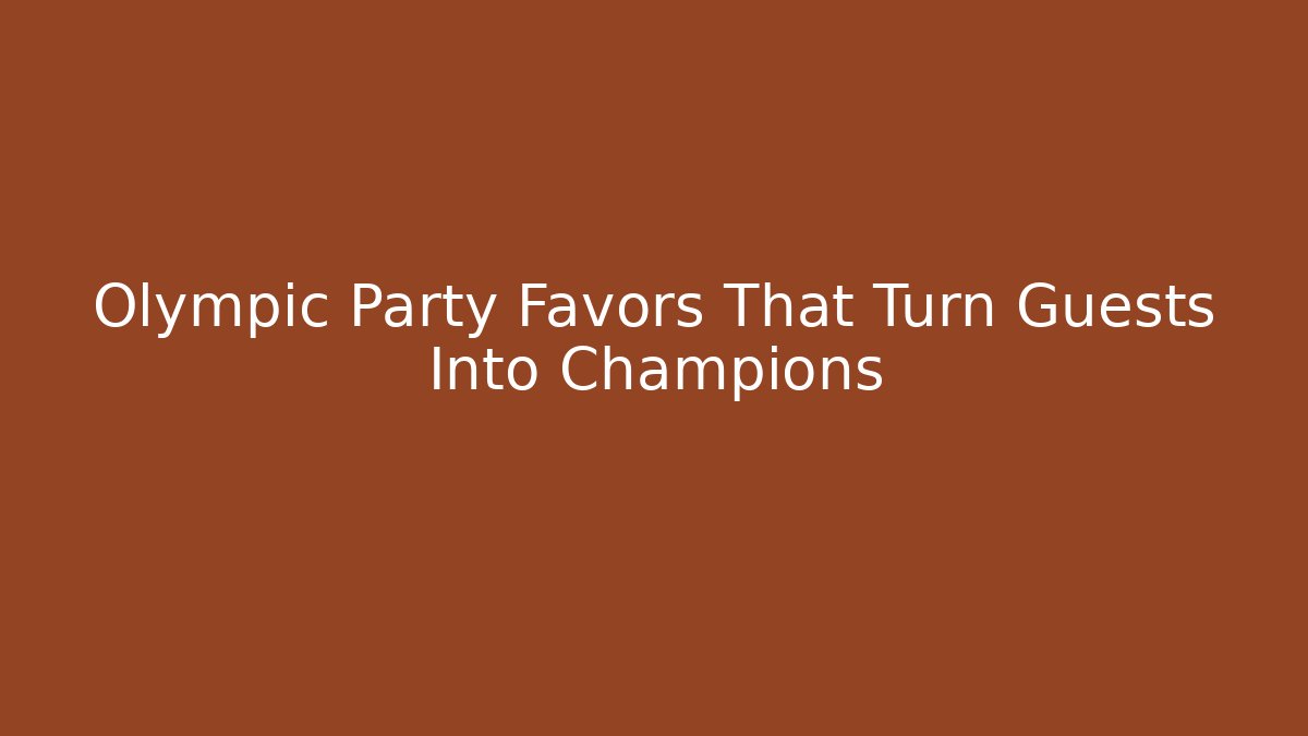 Olympic Party Favors That Turn Guests Into Champions