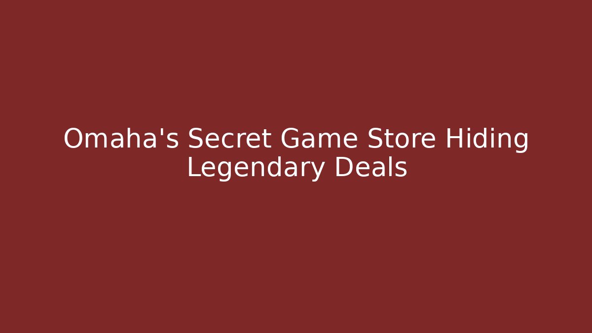 Omaha's Secret Game Store Hiding Legendary Deals
