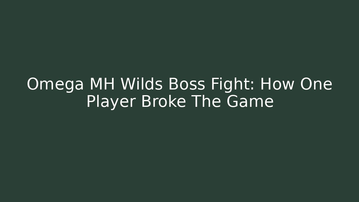 Omega MH Wilds Boss Fight: How One Player Broke The Game