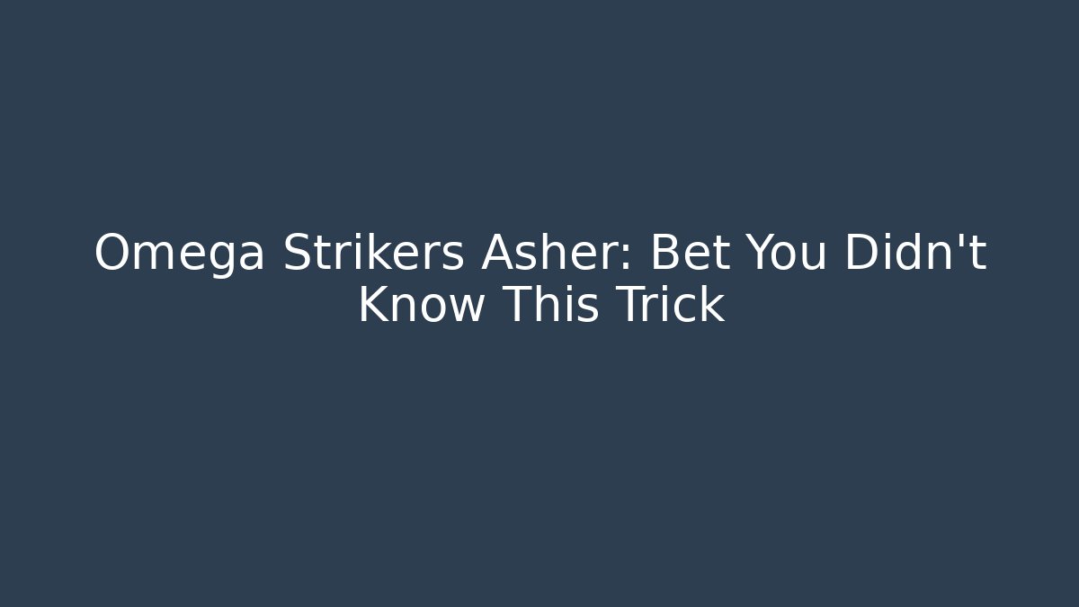 Omega Strikers Asher: Bet You Didn’t Know This Trick