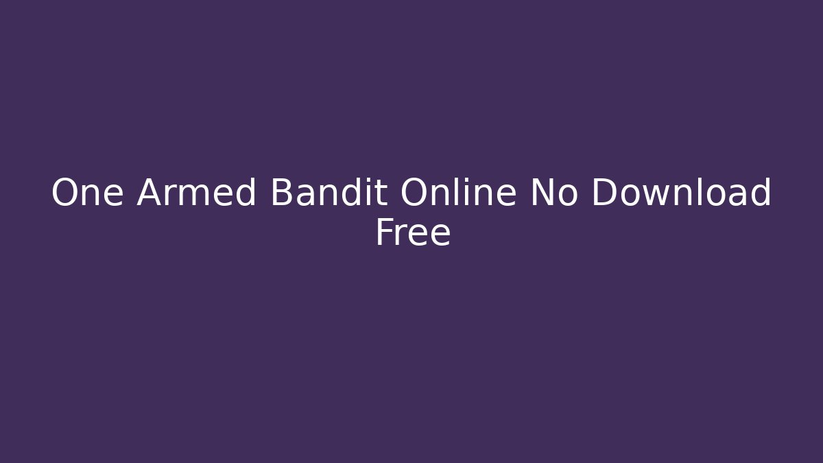 One Armed Bandit Online No Download Free