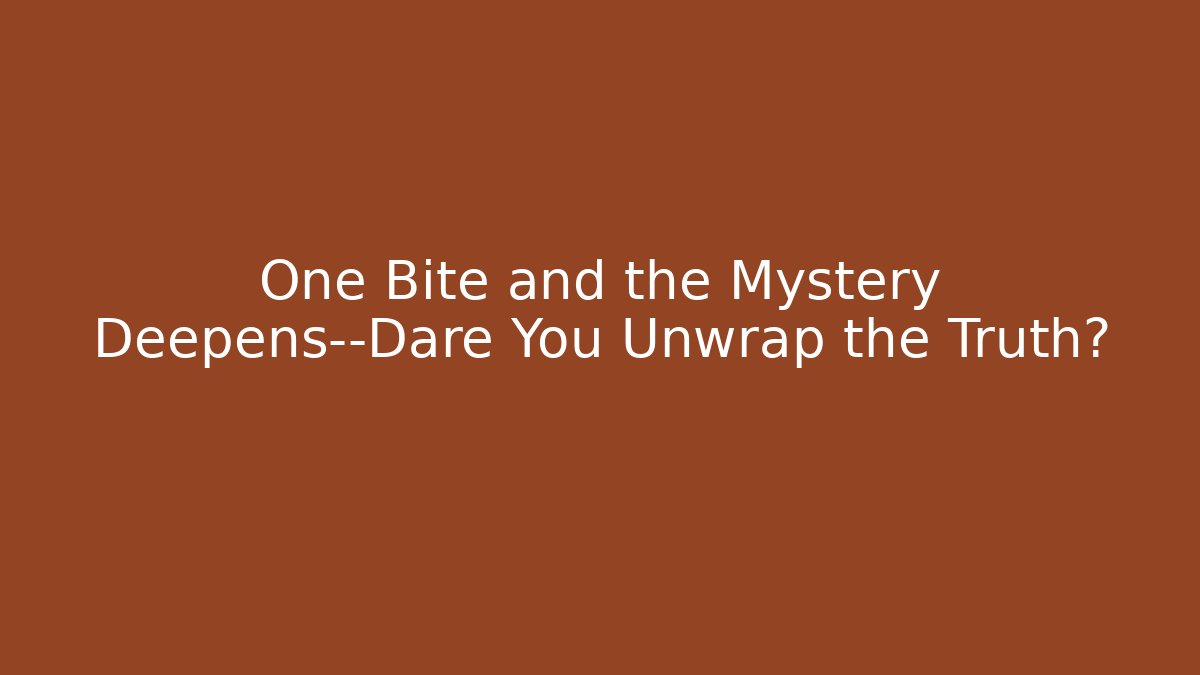 One Bite and the Mystery Deepens—Dare You Unwrap the Truth? - Critter Realm