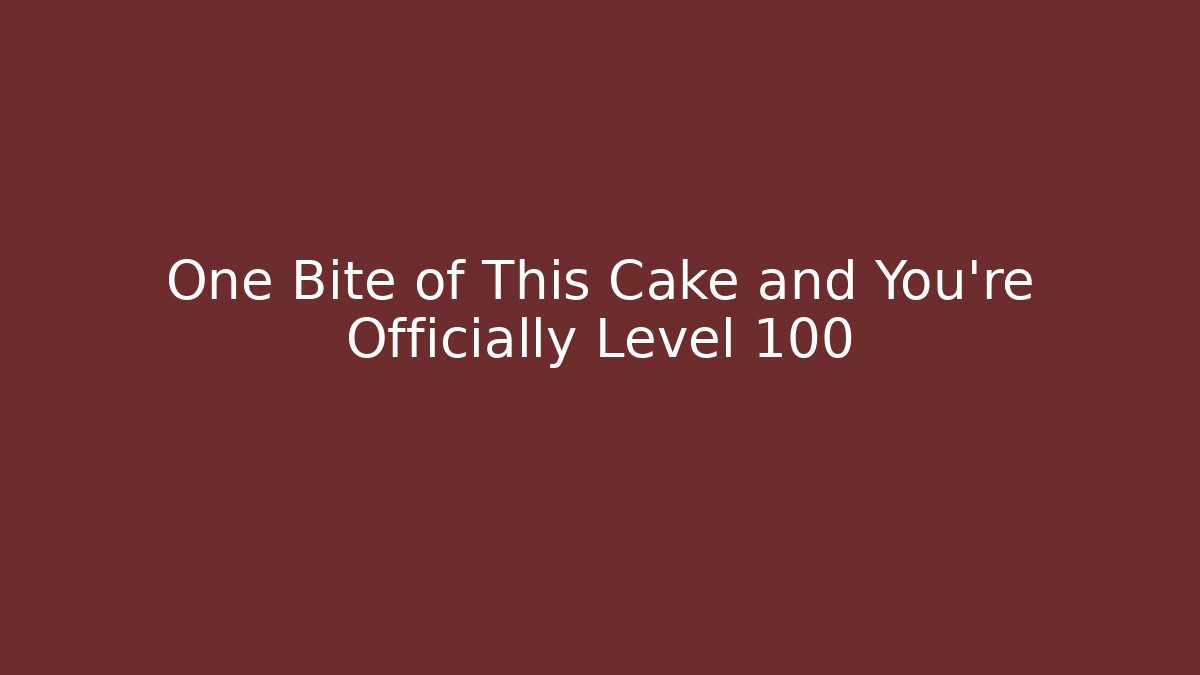 One Bite of This Cake and You're Officially Level 100