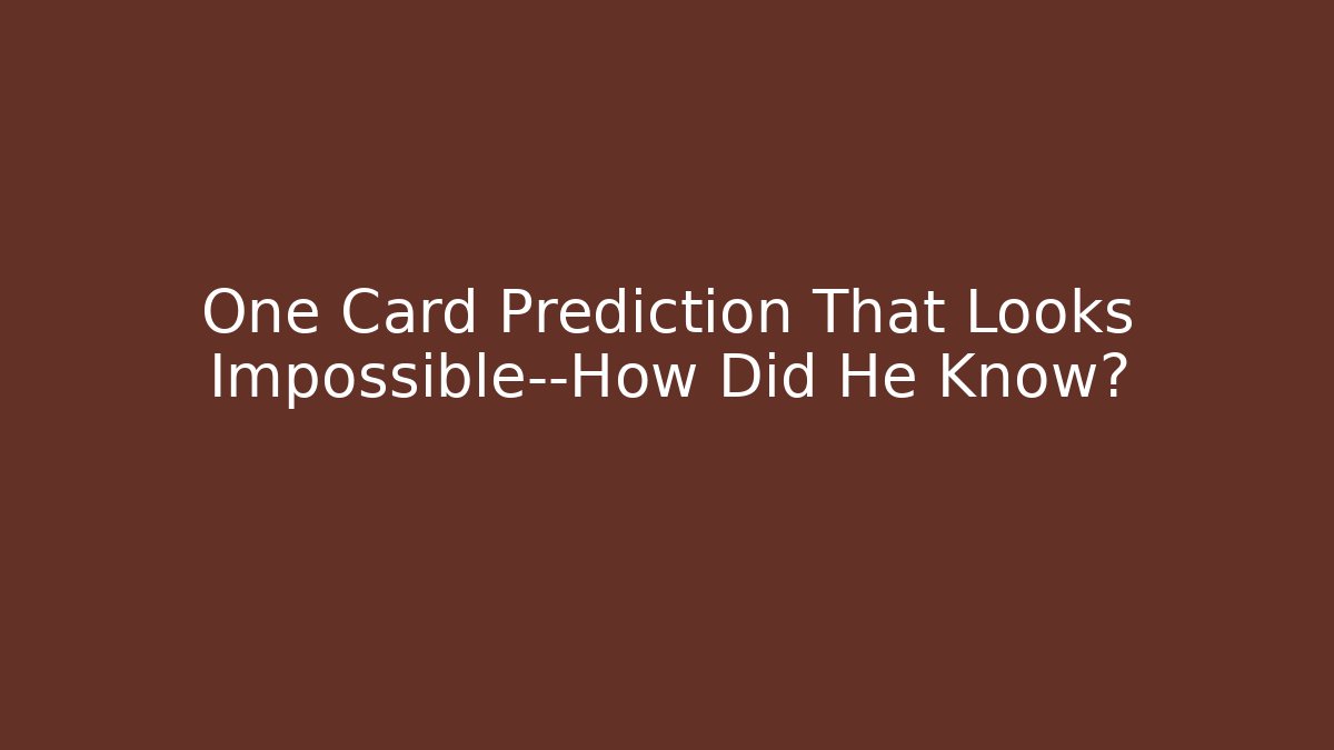 One Card Prediction That Looks Impossible—How Did He Know?