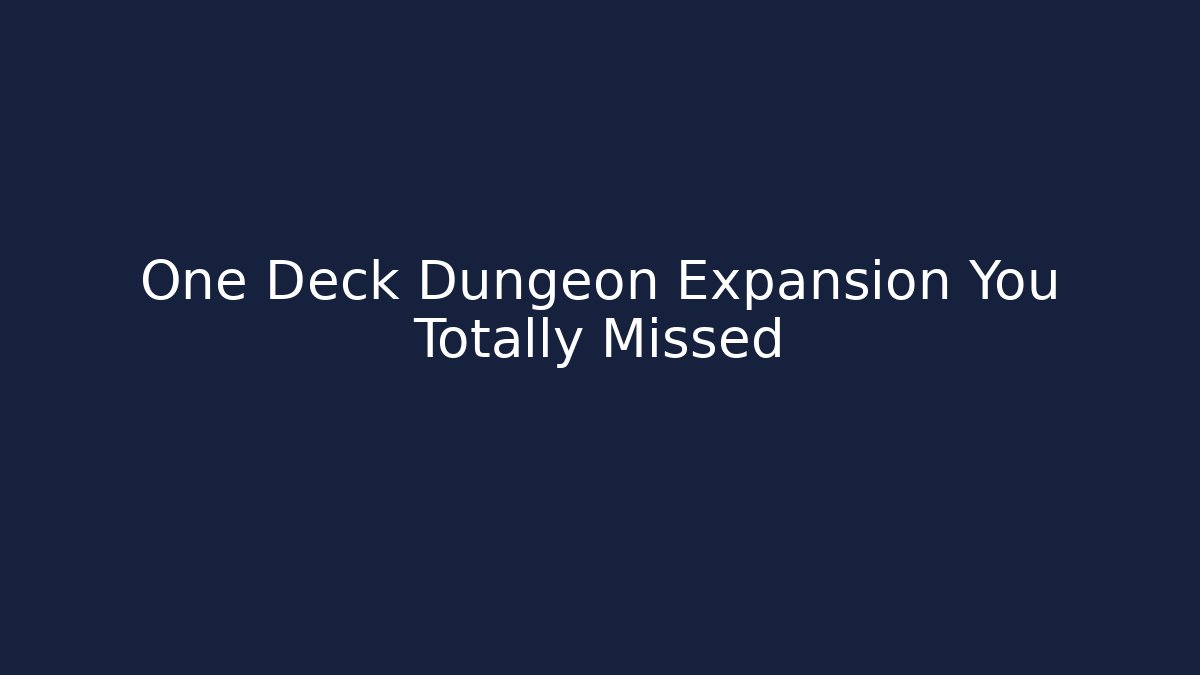 One Deck Dungeon Expansion You Totally Missed - Critter Realm