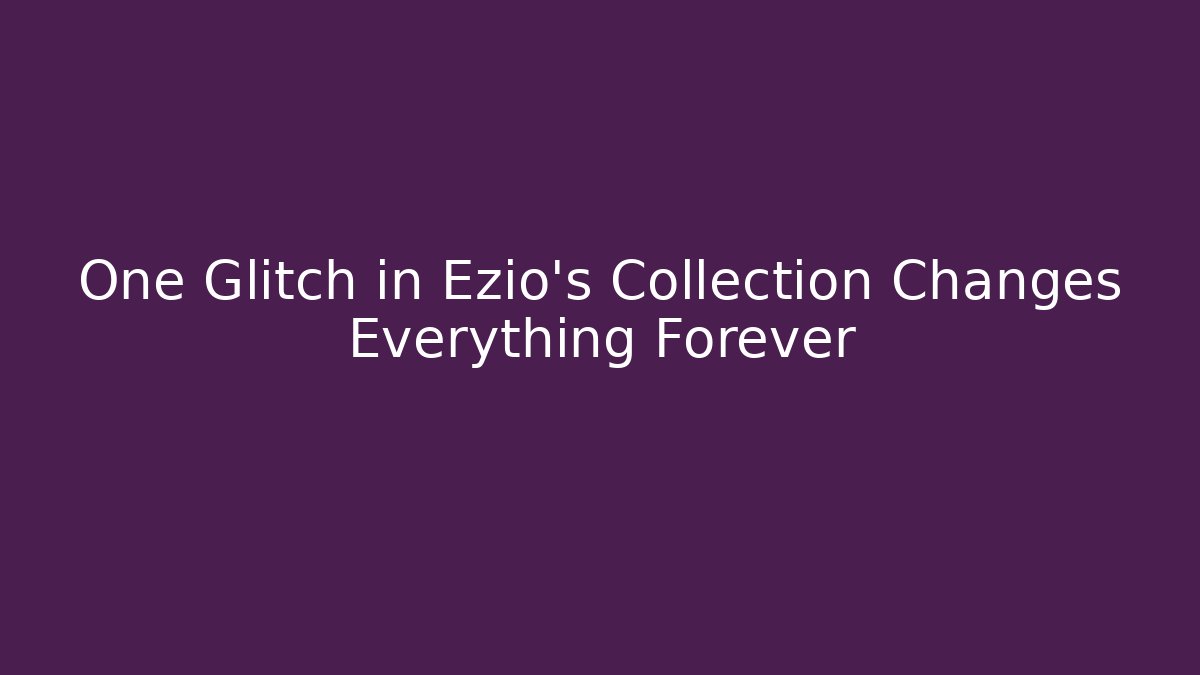 One Glitch in Ezio's Collection Changes Everything Forever