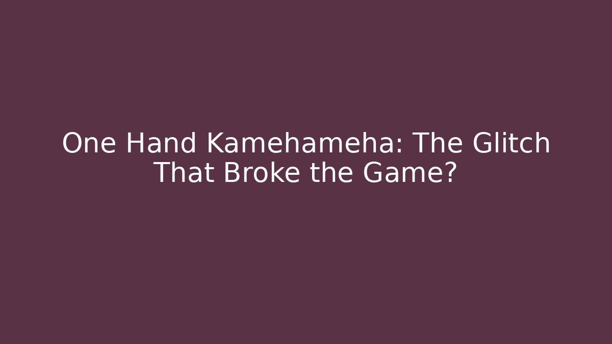 One Hand Kamehameha: The Glitch That Broke the Game? - Critter Realm
