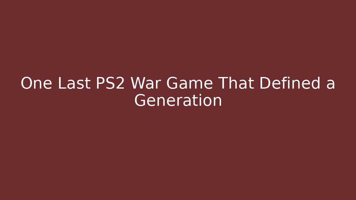 One Last PS2 War Game That Defined a Generation