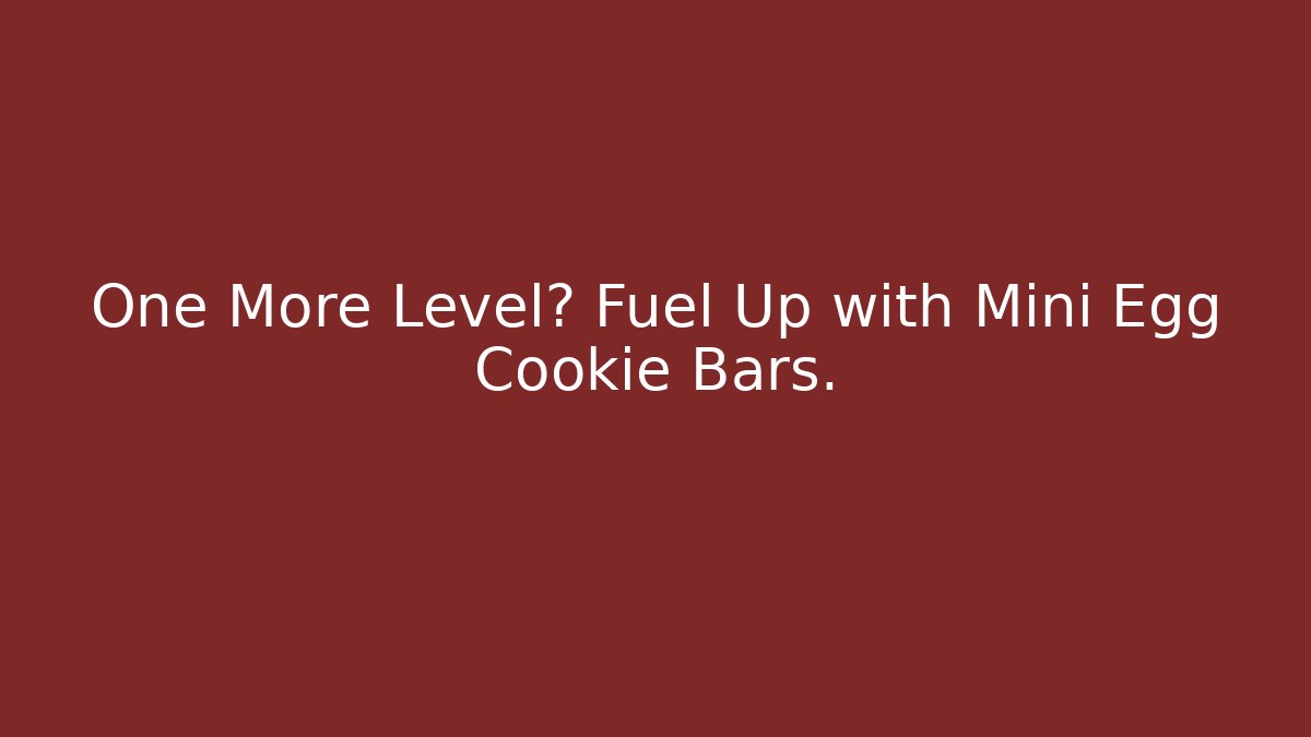One More Level? Fuel Up with Mini Egg Cookie Bars.