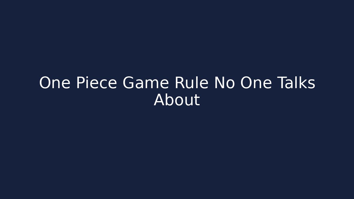 One Piece Game Rule No One Talks About