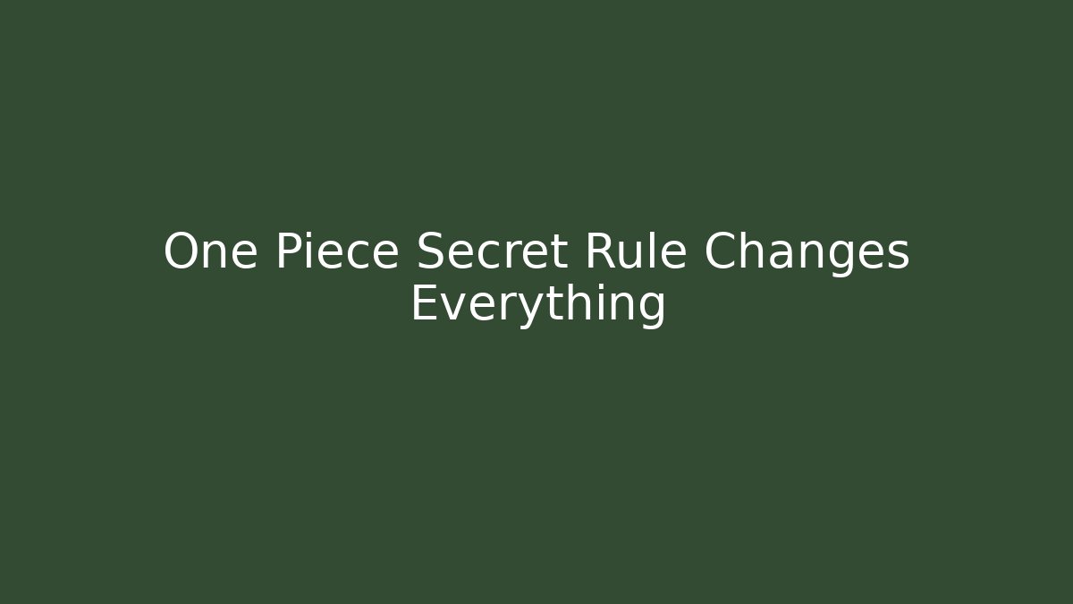 One Piece Secret Rule Changes Everything - Critter Realm