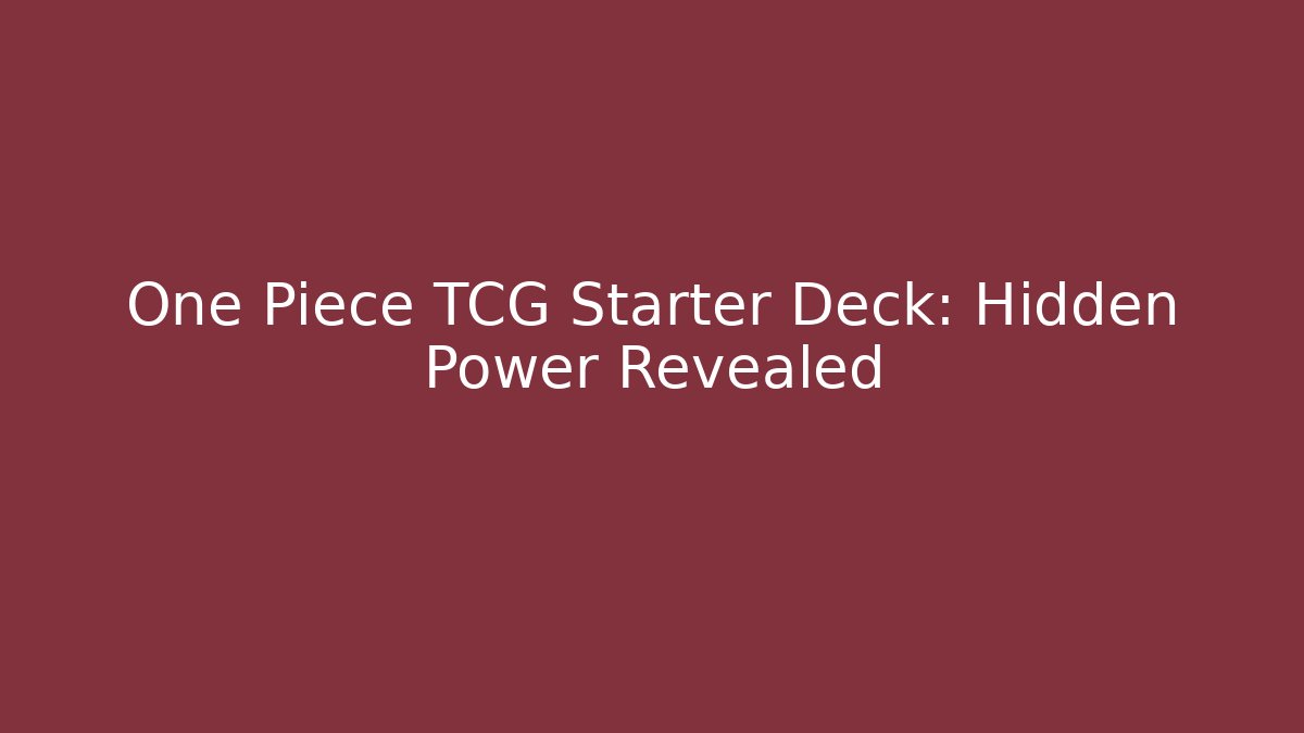 One Piece TCG Starter Deck: Hidden Power Revealed