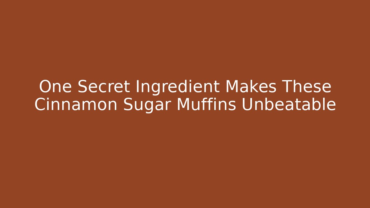 One Secret Ingredient Makes These Cinnamon Sugar Muffins Unbeatable - Critter Realm