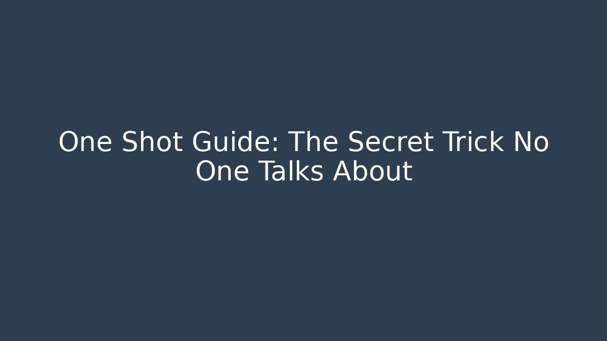 One Shot Guide: The Secret Trick No One Talks About