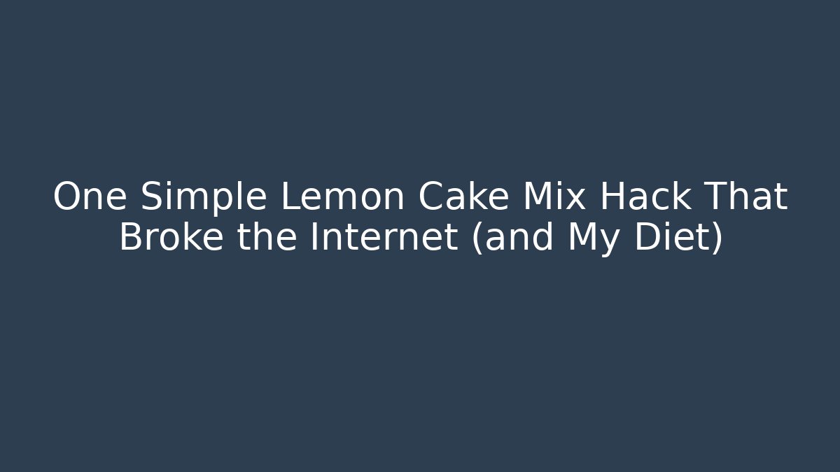 One Simple Lemon Cake Mix Hack That Broke the Internet (and My Diet) - Critter Realm
