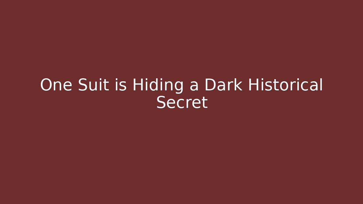 One Suit is Hiding a Dark Historical Secret